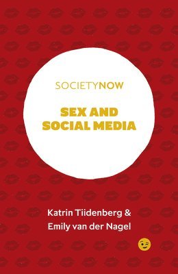 Katrin Tiidenberg, Emily van der Nagel, Estonia) Tiidenberg, Katrin (Tallinn University, Australia) Nagel, Emily van der (Monash University, Emily Van Der Nagel, Emily van der Nagel - Sex and Social Media, Häftad