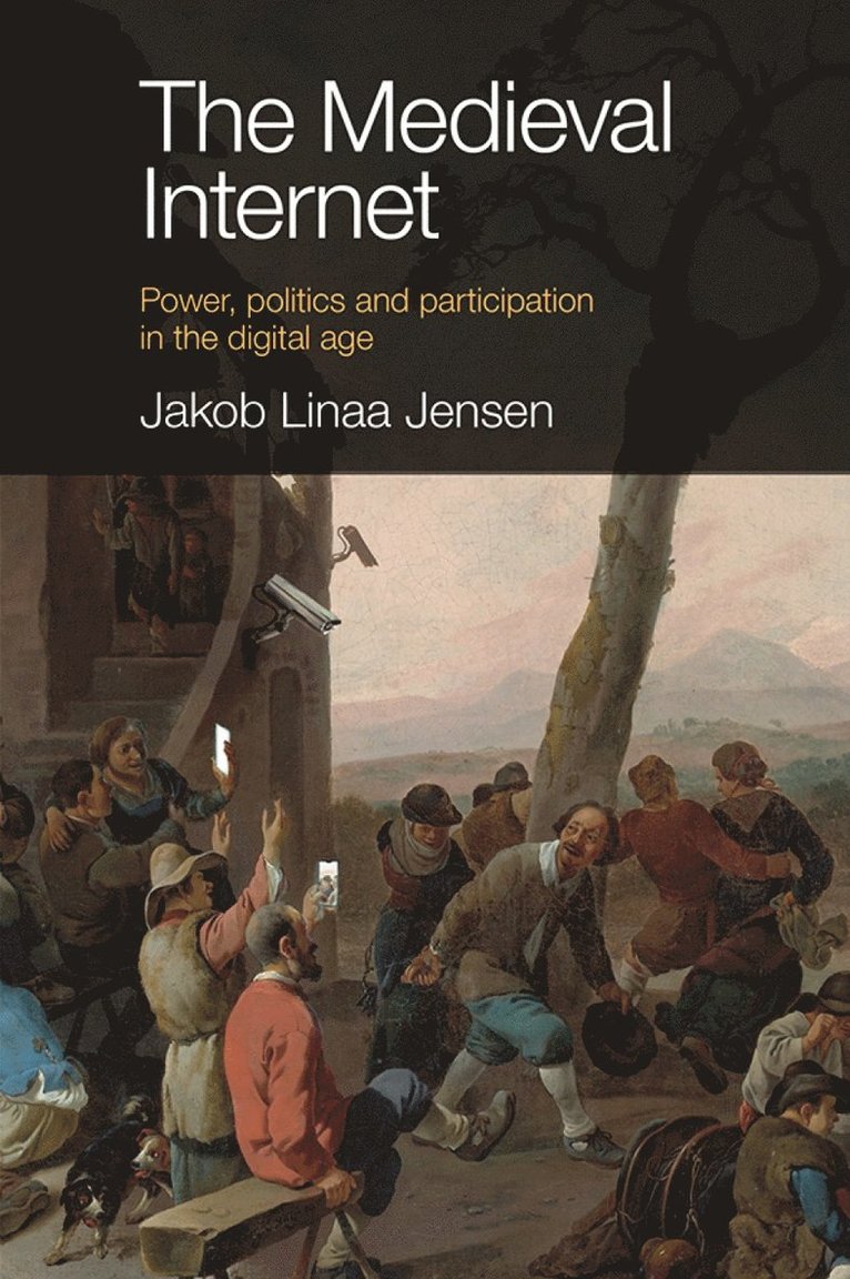 Jakob Linaa Jensen, Denmark) Linaa Jensen, Jakob (Danish School of Media and Journalism, Jakob Linaa Jensen - Medieval Internet, Häftad
