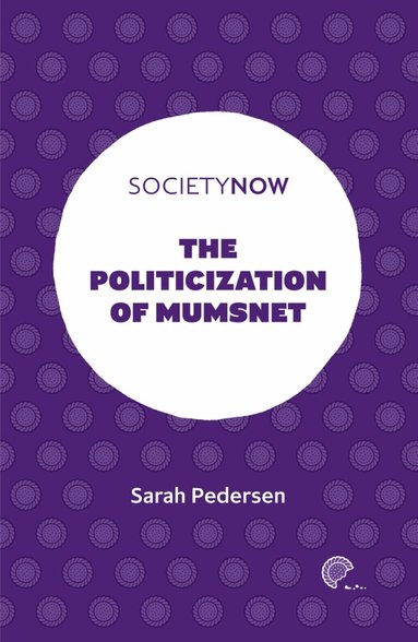 Sarah Pedersen - Politicization of Mumsnet, Häftad