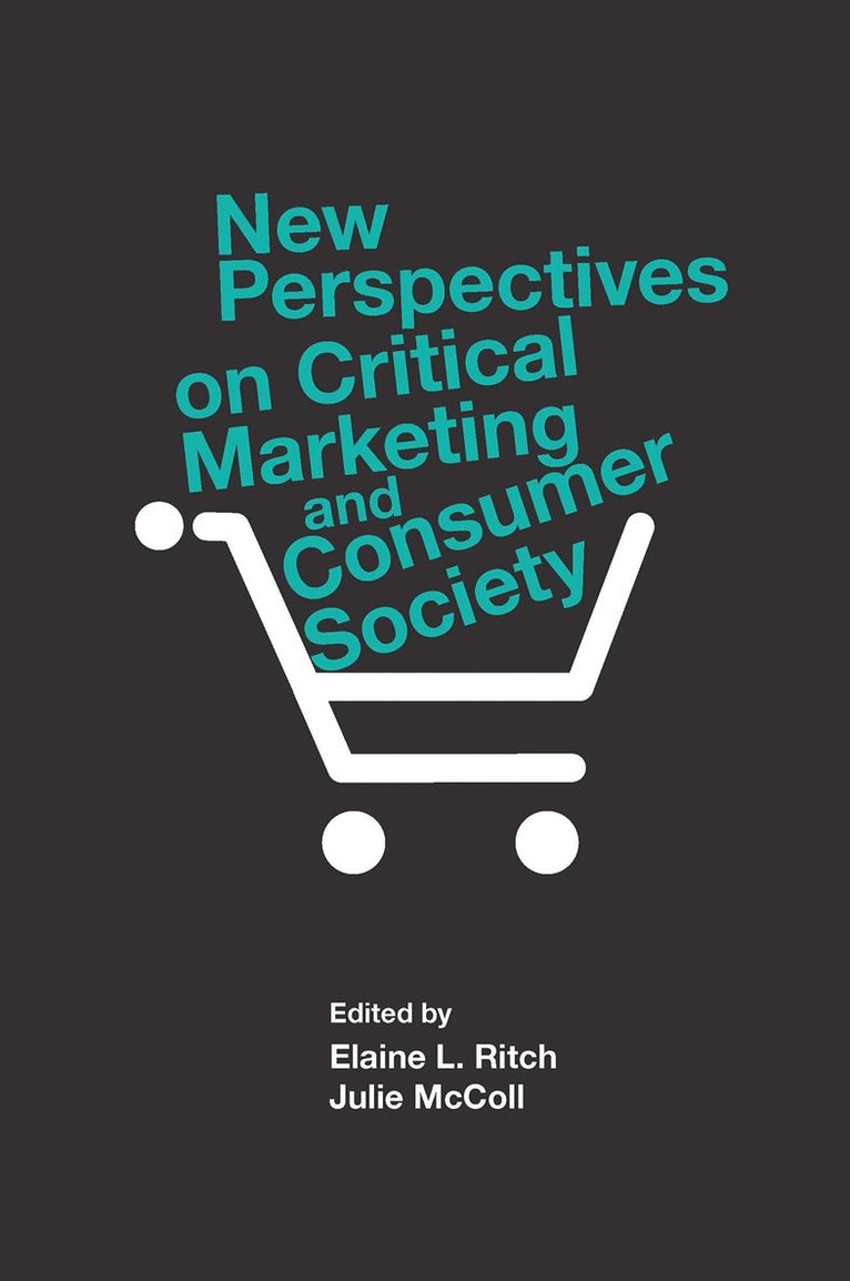 Elaine L Ritch, Julie McColl, UK) Ritch, Elaine L (Glasgow Caledonian University, Julie (UK) McColl, Elaine L. Ritch - New Perspectives on Critical Marketing and Consumer Society, Häftad