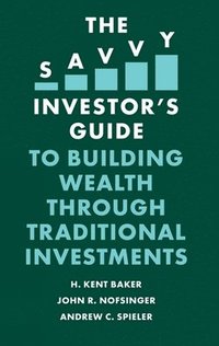 bokomslag The Savvy Investor's Guide to Building Wealth Through Traditional Investments