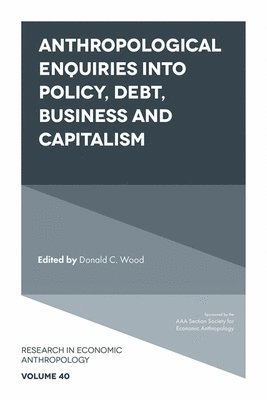 Anthropological Enquiries Into Policy, Debt, Business And Capitalism 1