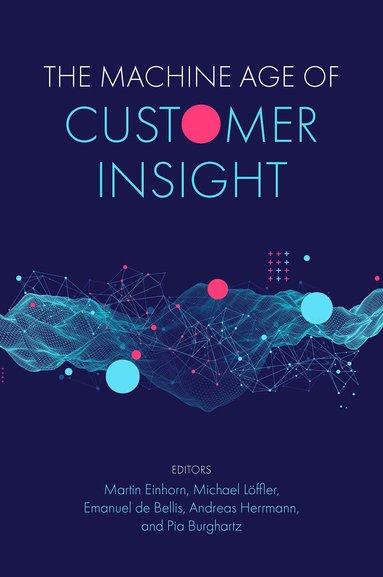 Martin Einhorn, Michael Löffler, Emanuel de Bellis, Andreas Herrmann, Pia Burghartz - Machine Age of Customer Insight, Häftad