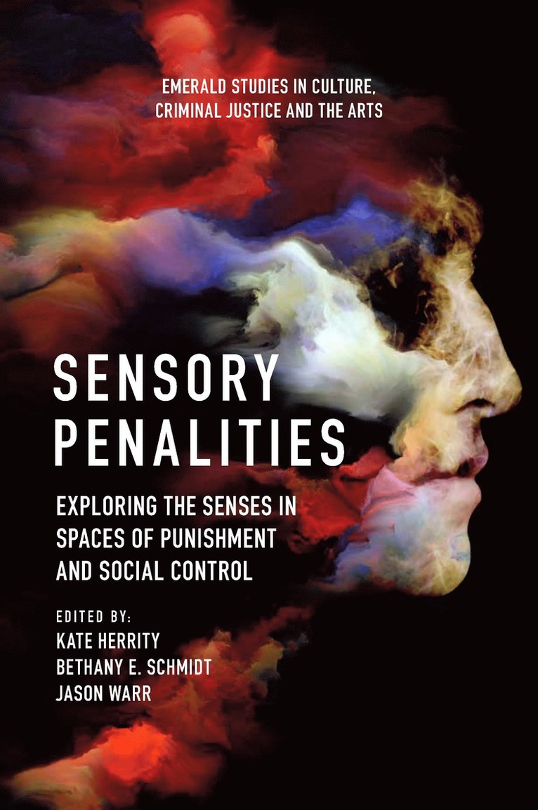 Kate Herrity, Bethany E. Schmidt, Jason Warr, UK) Herrity, Kate (University of Cambridge, UK) Schmidt, Bethany E. (University of Cambridge, UK) Warr, Jason (De Montfort University - Sensory Penalities, Inbunden