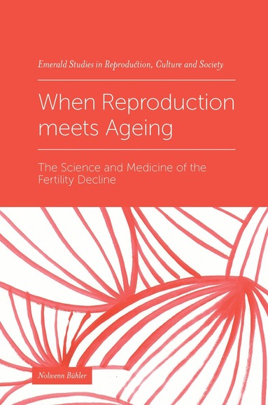Nolwenn Bühler, Petra Nordqvist - When Reproduction meets Ageing, Inbunden