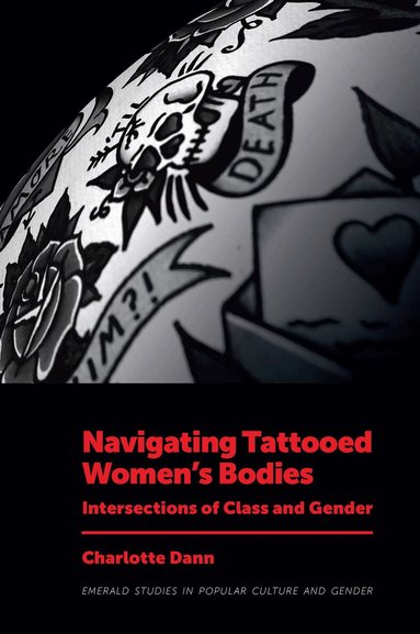 Charlotte Dann - Navigating Tattooed Women’s Bodies, Inbunden