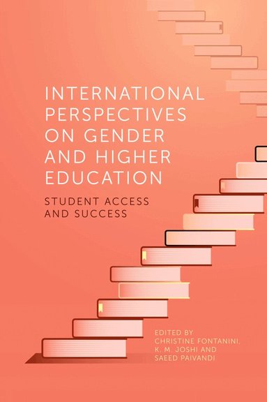 Christine Fontanini, K.M. Joshi, Saeed Paivandi - International Perspectives on Gender and Higher Education, Inbunden