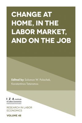 Change at Home, in the Labor Market, and on the Job 1