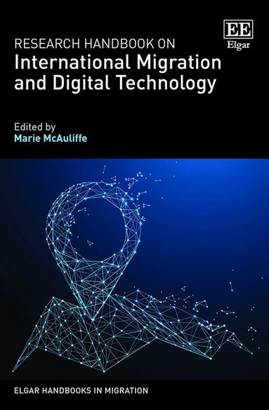 Marie McAuliffe - Research Handbook on International Migration and Digital Technology, Inbunden