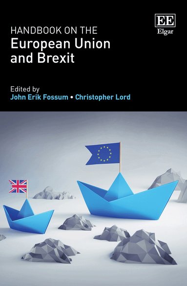 John E. Fossum, Christopher Lord - Handbook on the European Union and Brexit, Inbunden