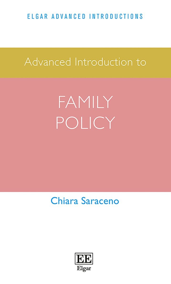 Chiara Saraceno - Advanced Introduction to Family Policy, Inbunden