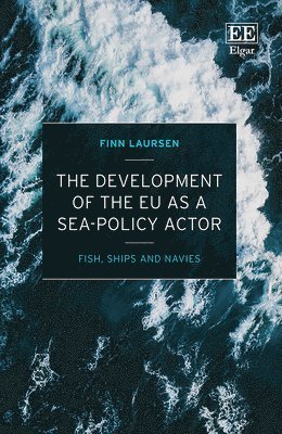 Finn Laursen - Development of the EU as a Sea-Policy Actor, Inbunden