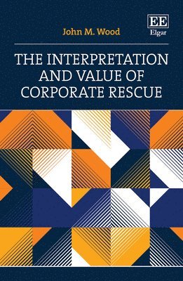 John M. Wood - Interpretation and Value of Corporate Rescue, Inbunden