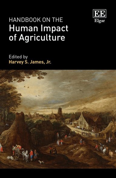 Harvey S. James, Jr. - Handbook on the Human Impact of Agriculture, Inbunden