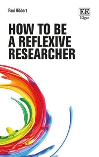 bokomslag How to be a Reflexive Researcher