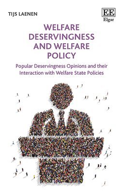 Tijs Laenen - Welfare Deservingness and Welfare Policy, Inbunden