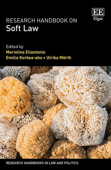 Mariolina Eliantonio, Emilia Korkea-aho, Ulrika Mörth - Research Handbook on Soft Law, Inbunden