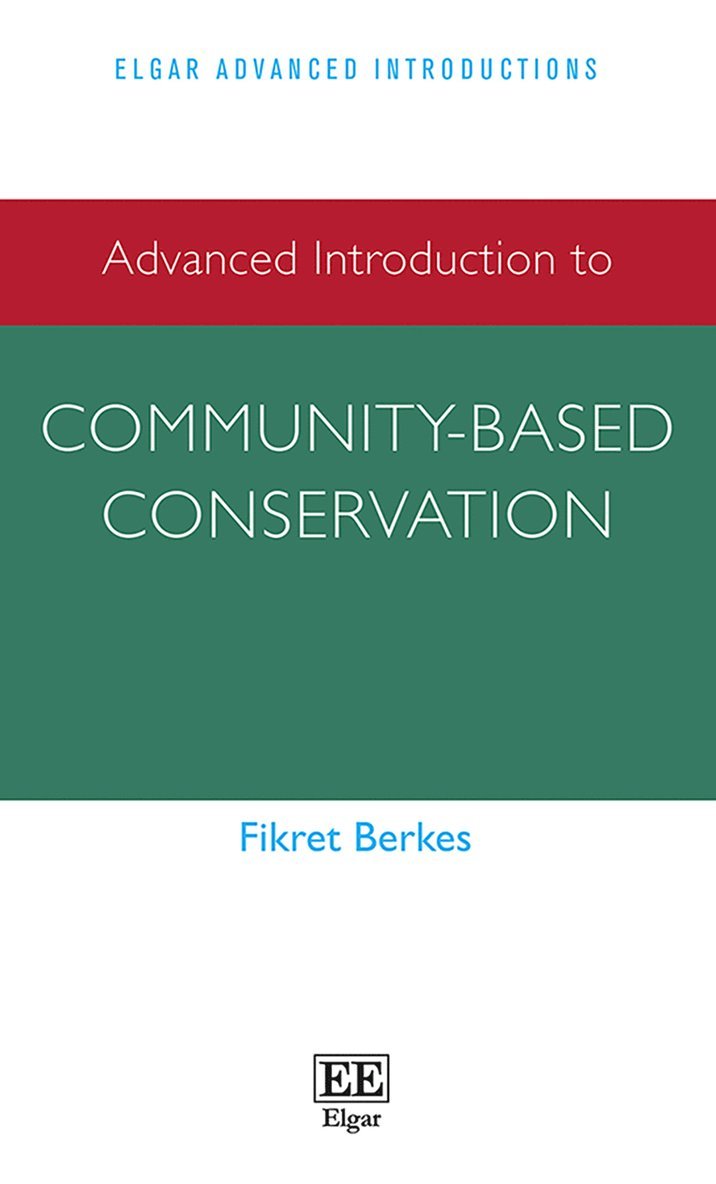 Fikret Berkes - Advanced Introduction to Community-based Conservation, Inbunden
