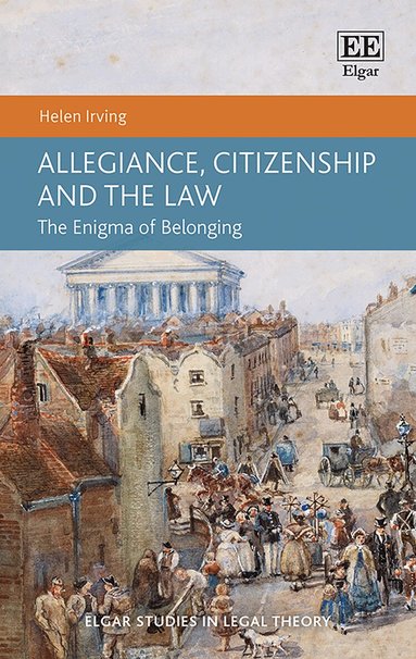 Helen Irving - Allegiance, Citizenship and the Law, Inbunden
