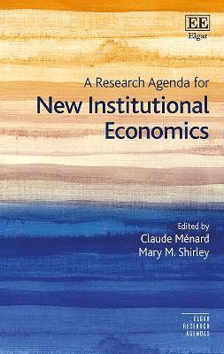 A Research Agenda for New Institutional Economics 1