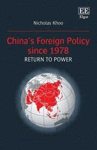 bokomslag China's Foreign Policy since 1978: Return to Power