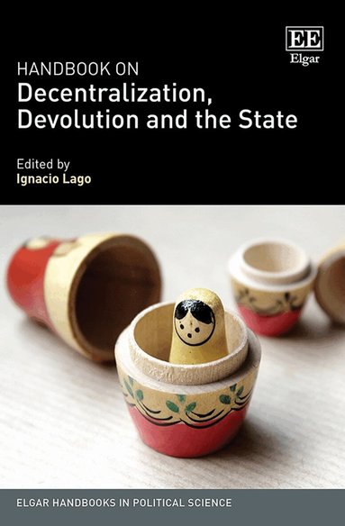 Ignacio Lago - Handbook on Decentralization, Devolution and the State, Inbunden