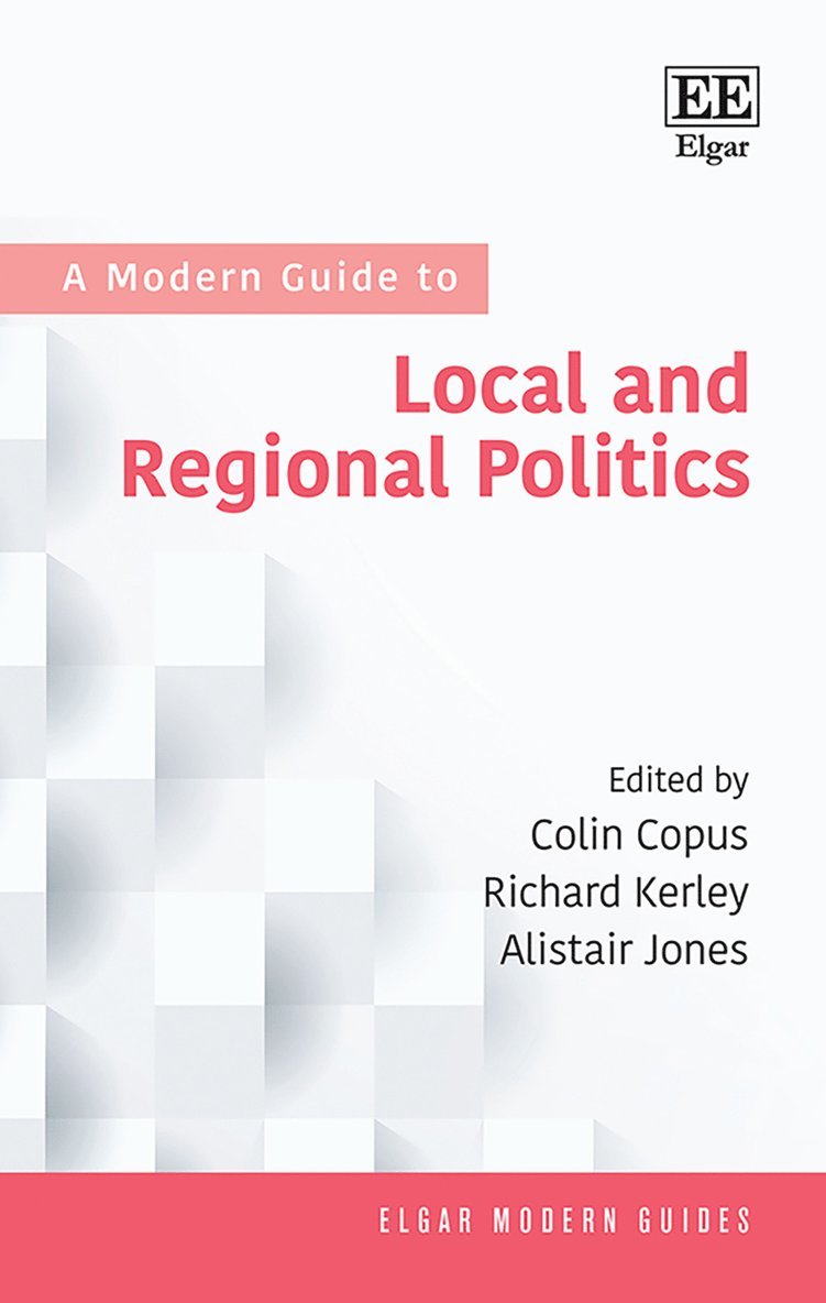 Colin Copus, Richard Kerley, Alistair Jones - Modern Guide to Local and Regional Politics, Inbunden