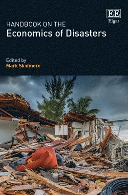 Mark Skidmore - Handbook on the Economics of Disasters, Inbunden
