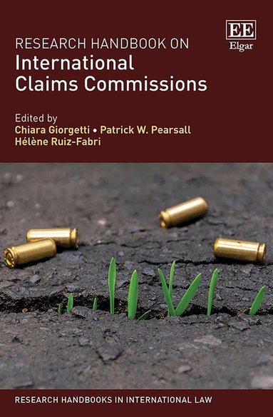 Chiara Giorgetti, Patrick W. Pearsall, Hélène Ruiz-Fabri - Research Handbook on International Claims Commissions, Inbunden