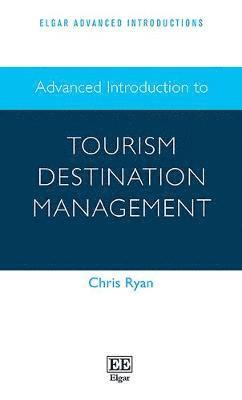 bokomslag Advanced Introduction to Tourism Destination Management