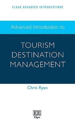 Chris Ryan - Advanced Introduction to Tourism Destination Management, Häftad