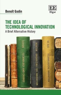 bokomslag The Idea of Technological Innovation
