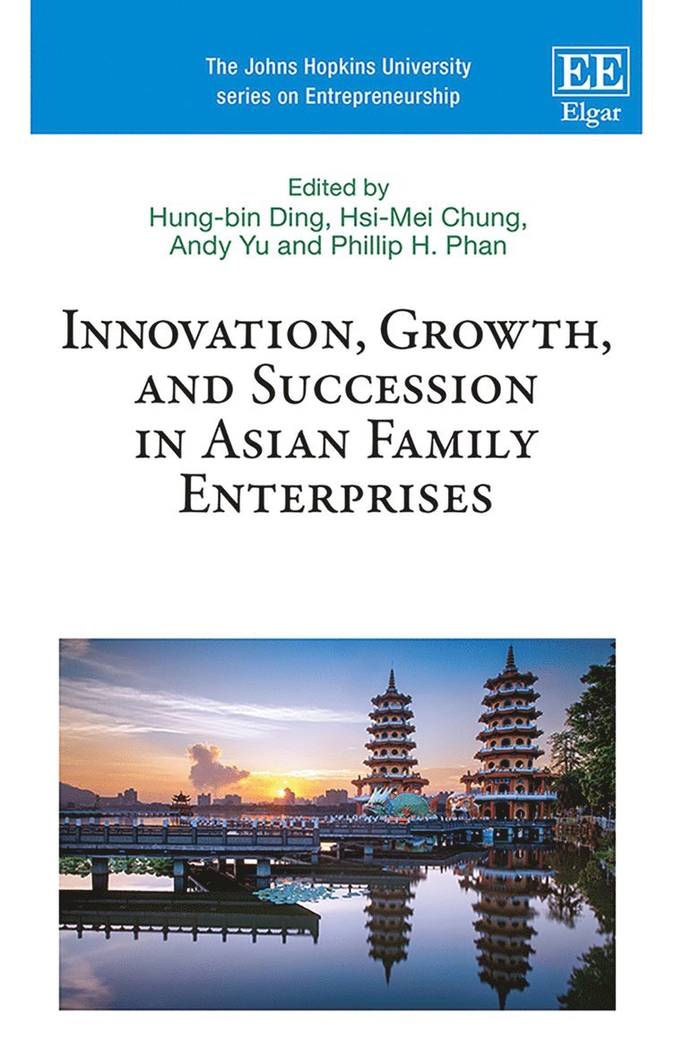 Hung-bin Ding, Hsi-Mei Chung, Andy Yu, Phillip H. Phan - Innovation, Growth, and Succession in Asian Family Enterprises, Inbunden