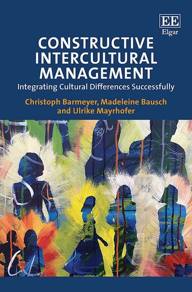 Christoph Barmeyer, Madeleine Bausch, Ulrike Mayrhofer - Constructive Intercultural Management, Häftad