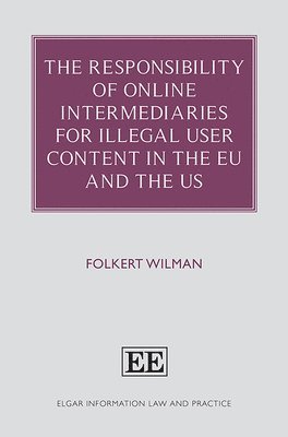 bokomslag The Responsibility of Online Intermediaries for Illegal User Content in the EU and the US