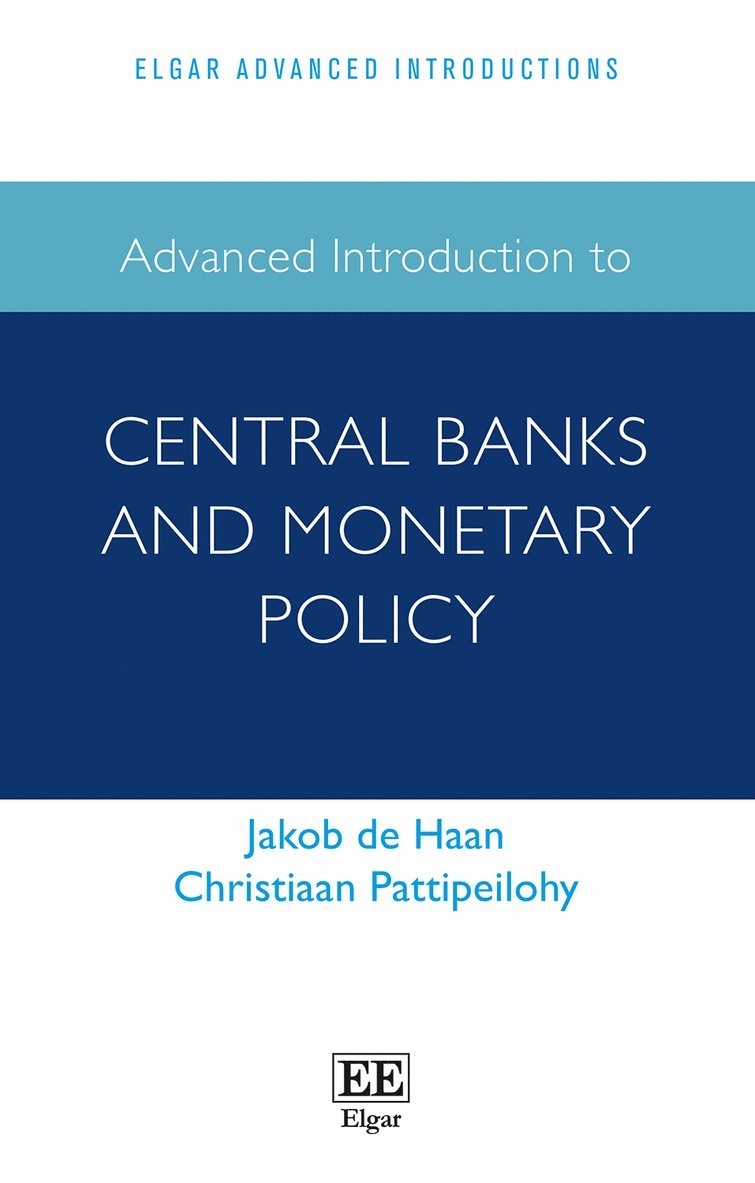 Jakob de Haan, Christiaan Pattipeilohy - Advanced Introduction to Central Banks and Monetary Policy, Inbunden