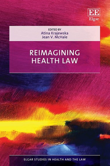 Atina Krajewska, Jean V. McHale - Reimagining Health Law, Inbunden