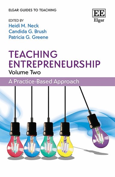 Heidi M. Neck, Candida G. Brush, Patricia G. Greene - Teaching Entrepreneurship, Volume Two, Häftad