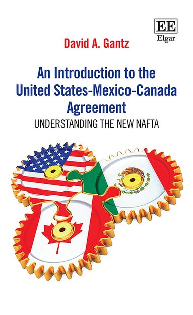 David A. Gantz - Introduction to the United States-Mexico-Canada Agreement, Inbunden