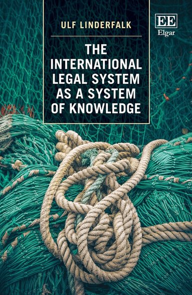 Ulf Linderfalk - International Legal System as a System of Knowledge, Inbunden