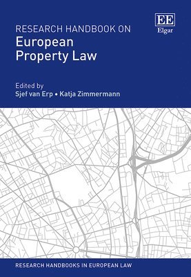 Sjef van Erp, Katja Zimmermann - Research Handbook on European Property Law, Inbunden