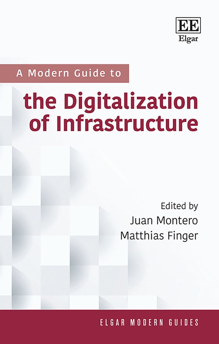 Juan Montero, Matthias Finger - Modern Guide to the Digitalization of Infrastructure, Inbunden
