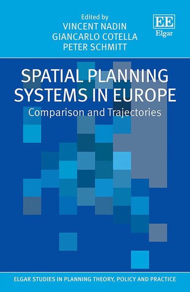 Vincent Nadin, Giancarlo Cotella, Peter Schmitt - Spatial Planning Systems in Europe, Inbunden
