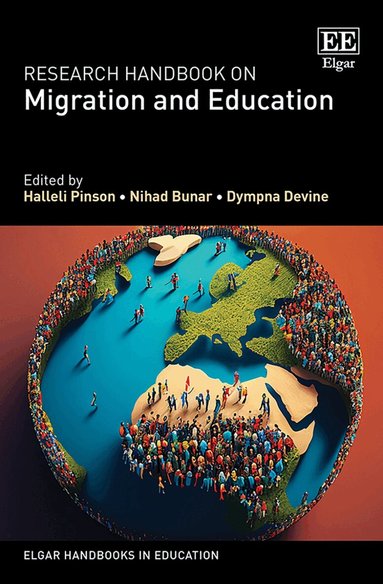 Halleli Pinson, Nihad Bunar, Dympna Devine - Research Handbook on Migration and Education, Inbunden