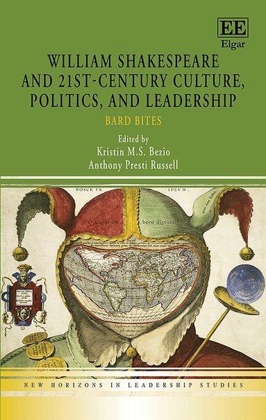 Kristin M.S. Bezio, Anthony P. Russell - William Shakespeare and 21st-Century Culture, Politics, and Leadership, Inbunden
