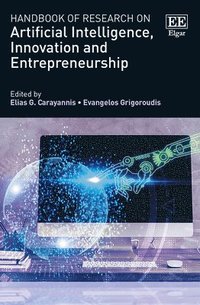 bokomslag Handbook of Research on Artificial Intelligence, Innovation and Entrepreneurship