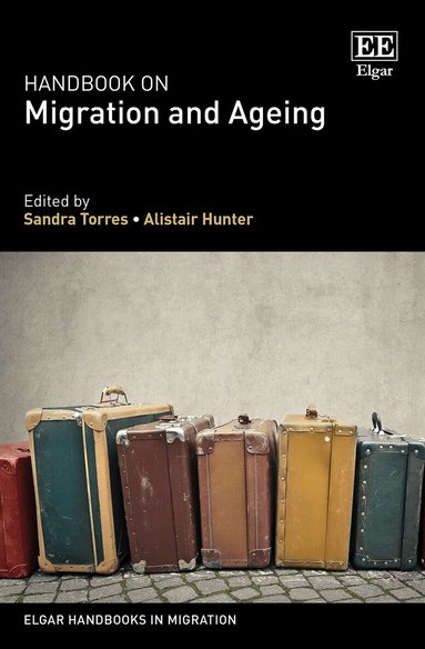 Sandra Torres, Alistair Hunter - Handbook on Migration and Ageing, Inbunden