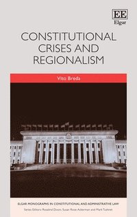 bokomslag Constitutional Crises and Regionalism