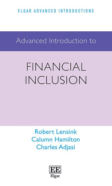 Robert Lensink, Calumn Hamilton, Charles Adjasi - Advanced Introduction to Financial Inclusion, Häftad