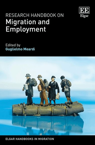 Guglielmo Meardi - Research Handbook on Migration and Employment, Inbunden